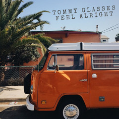 Tommy Glasses - Feel Alright