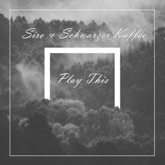 [FREE DL] SIRO & Schwarzer Kaffee - Play This (REMIX) 5000 SC Follower Special