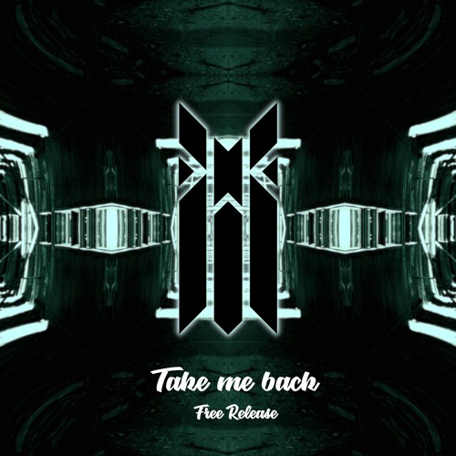 Ex Infinium - Take Me Back [Free Release]