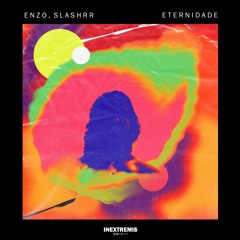 .enzo, Slashrr - Eternidade