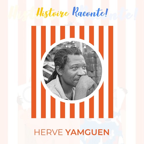 Histoire Raconte! #2 : L’initiation en pays Grassfield avec Herve Yamguen