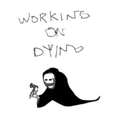 WORKING ON DYING TYPE BEAT