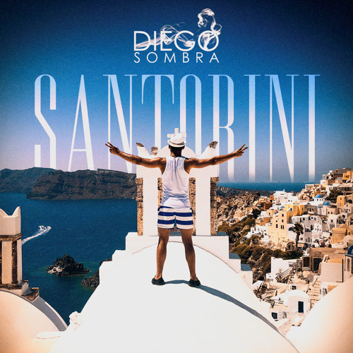 DIEGO SOMBRA - SANTORINI (PODCAST MIX)