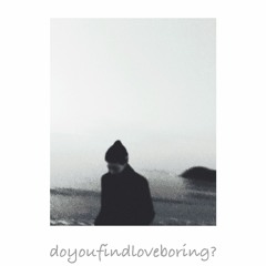 Sinn - doyoufindloveboring (Demo)