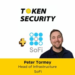 Episode 01: Talking Secrets with SoFi's head of Infra, Peter Tormey