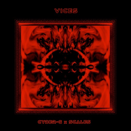 Cyber G x Scales - Vices