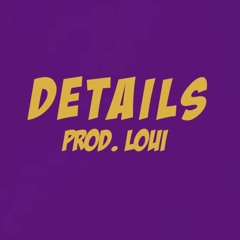 "Details" (Prod. Loui)