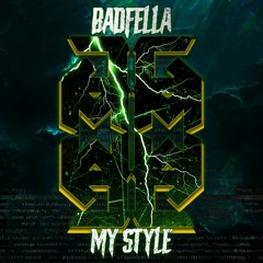 BADFELLA - MY STYLE