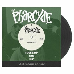 Pharcyde - Passing Me By (Artmann remix) *FREE DOWNLOAD*
