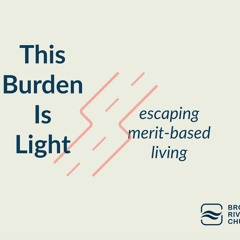 Week 1- This Burden Is Light (The Dash)3-3-19