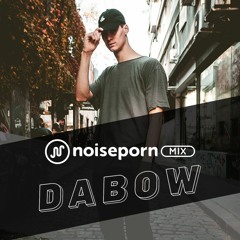 Noiseporn Mix Episode 55: Dabow