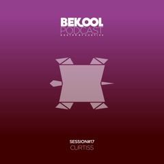 Curtiss - Bekool Podcast#17