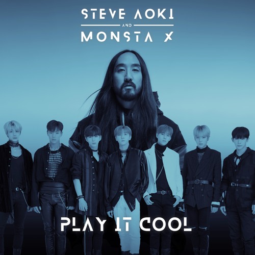 Stream Steve Aoki & Monsta X - Play It Cool by Steve Aoki | Listen online  for free on SoundCloud