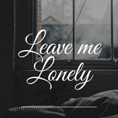 Leave Me Lonely