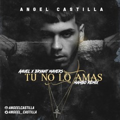 Anuel AA x Bryant Myers  - Tu No Lo Amas [Mambo Remix Angel Castilla private]