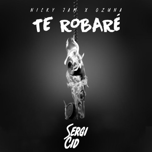Stream Nicky Jam Ft. Ozuna - Te Robare (Sergi Cid Edit) by Sergi Cid 3.0 |  Listen online for free on SoundCloud
