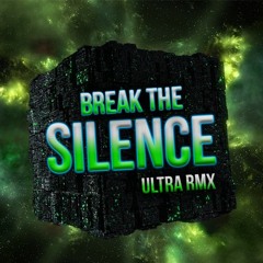 ULTRA-BREAK THE SILENCE REMIX