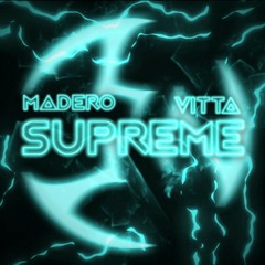 MADERO & VITTA : Supreme