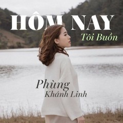 VINAHOUSE | Hôm Nay Tôi Buồn (Meow Remix) by Phùng Khánh Linh