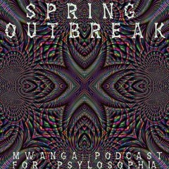 Spring Outbreak 2019 | | Podcast for Psylosophia
