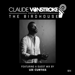 THE BIRDHOUSE 164 - Featuring Lee Curtiss