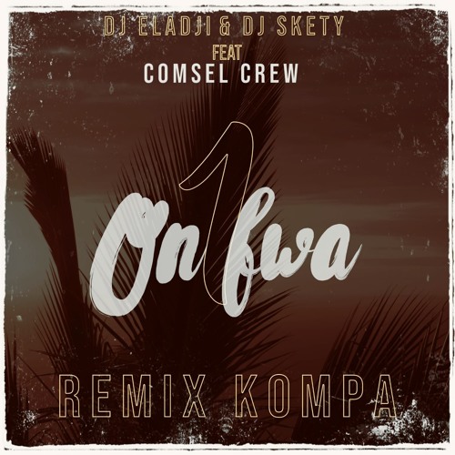 Dj Eladji feat Dj Skety x Comsel Crew - Warped x Mel On Fwa (Remix Gouyad 2019)