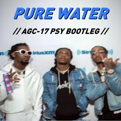 PURE WATER (AGC - 17 PSY BOOTLEG)