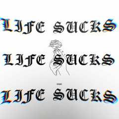 Life Sucks (prod. IOF)