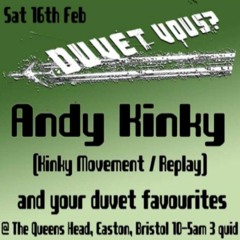 Andy (Kinky Movement) Duvet Vous  Feb 2019