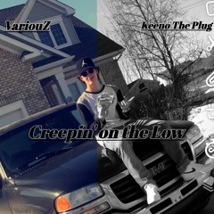 Creepin' On The Low - Keeno The Plug x VariouZ [Prod. VariouZ]