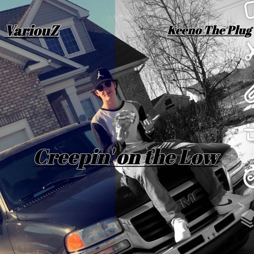 Creepin' On The Low - Keeno The Plug x VariouZ [Prod. VariouZ]