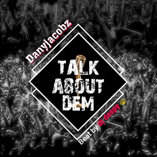 Dany Jacobz - TALK ABOUT DEM - 2K19 X Dj despy