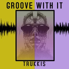 Groove With It