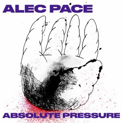 Premiere: Alec Pace - Absolute Pressure [All Centre]