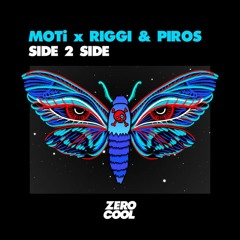 MOTi x Riggi & Piros - Side 2 Side [OUT NOW]
