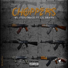 Westside Mack ft Lil Bravo "Choppers"