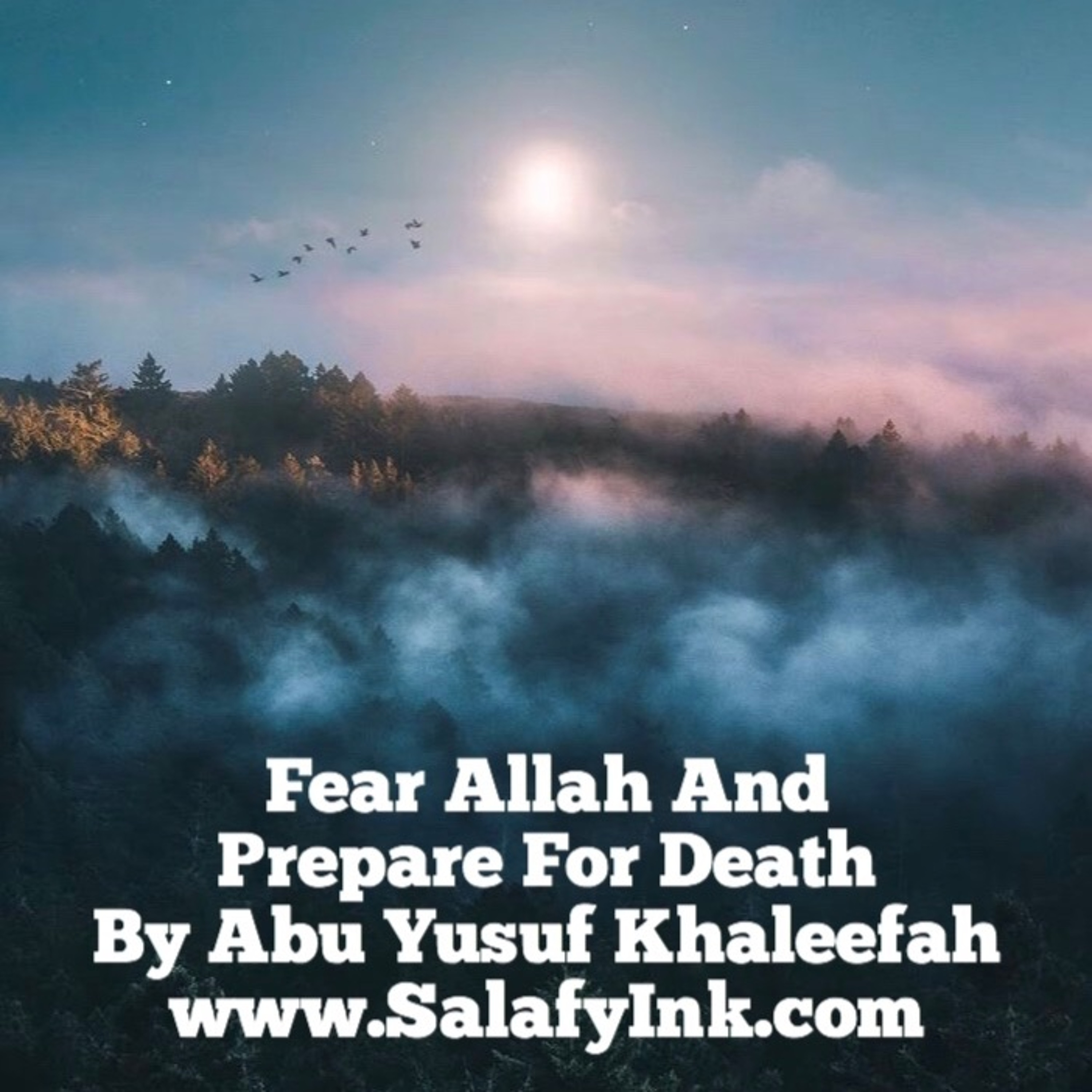 Fear Allah And Prepare For Death By Abu Yusuf Khaleefah episode artwork