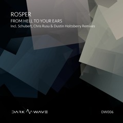 Rosper - From Hell To Your Ears (Schubert Remix)
