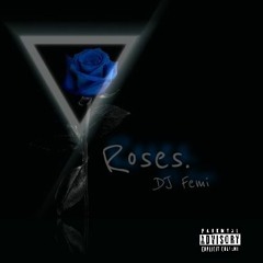 Roses.