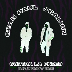J Balvin ft Sean Paul - Contra La Pared (Dahauz Dembow Remix)