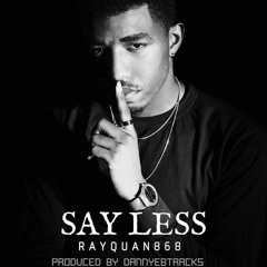 Say Less prod. Dannyebtracks