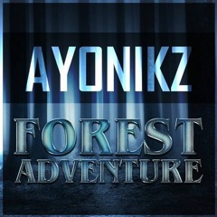AYONIKZ - FOREST ADVENTURE ( ROMIE REMIX ) CLIP