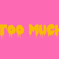 Too Much by Ro$e Gold