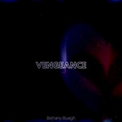 Bethany Bluegh - Vengeance (lwilliams)