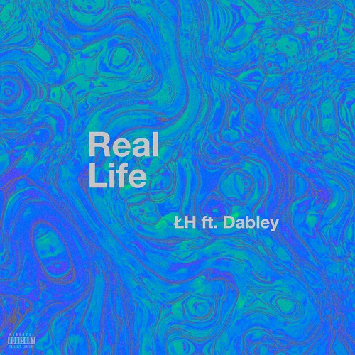 Real Life ft. Dabley