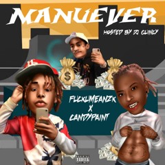Manuever- fuckumeanzk x candypaint (hosted by DJ Quincy)