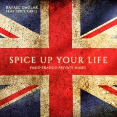 Rafael Daglar Feat Spice Girls - Spice Up Your Life (Fabio Franco Private Mash!)