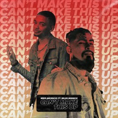 Can't Make This Up Ft. Miles Minnick (Prod. DeeDot Jones)