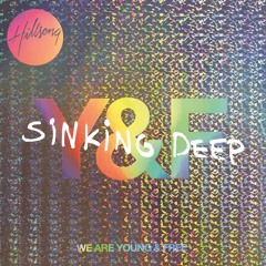 Hillsong Young & Free - Sinking Deep (Trent Newton remix)