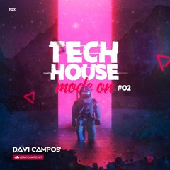 DAVI CAMPOS - TECH HOUSE MODE ON #002